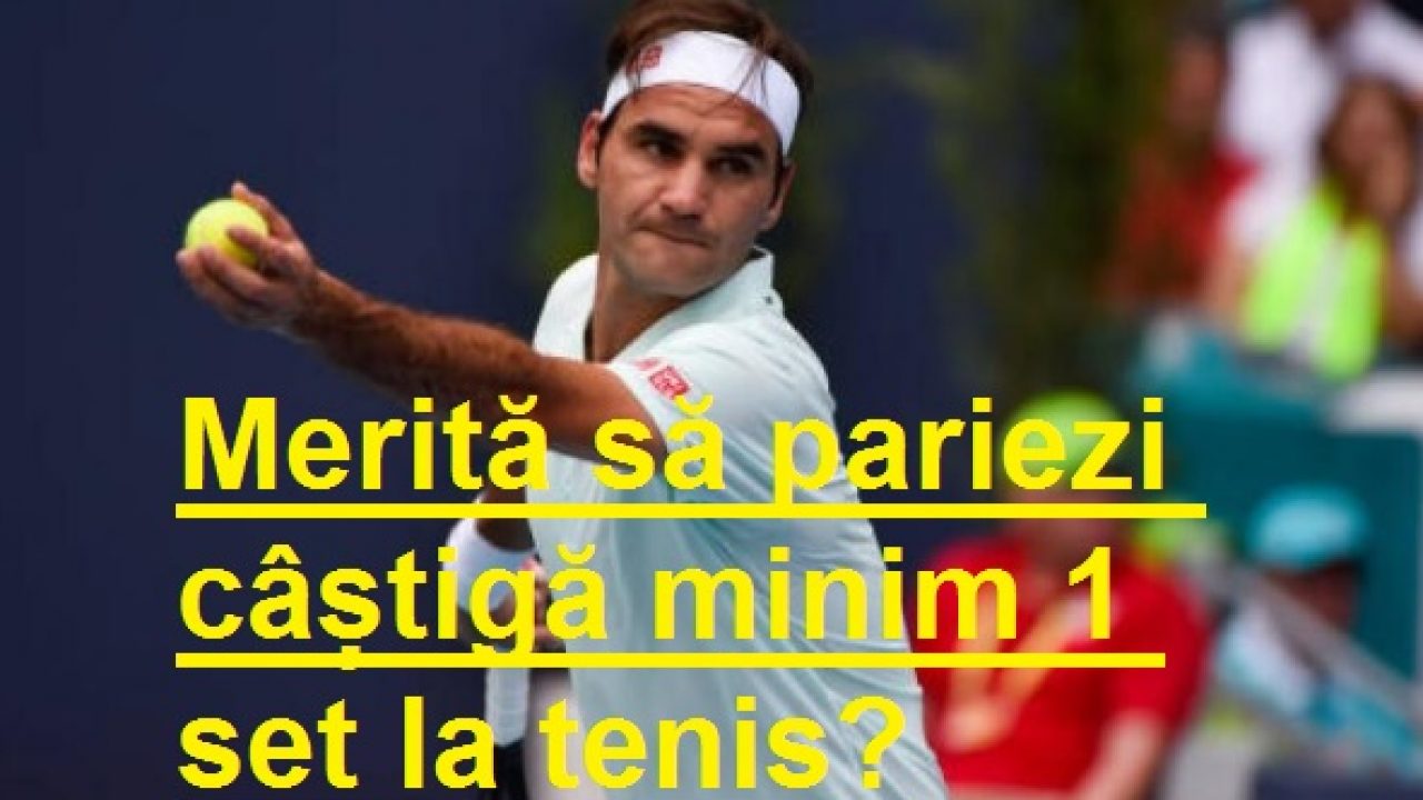 Probably I will be strong Accord Merită să pariezi câștigă minim 1 set la tenis? | BettingInside.ro