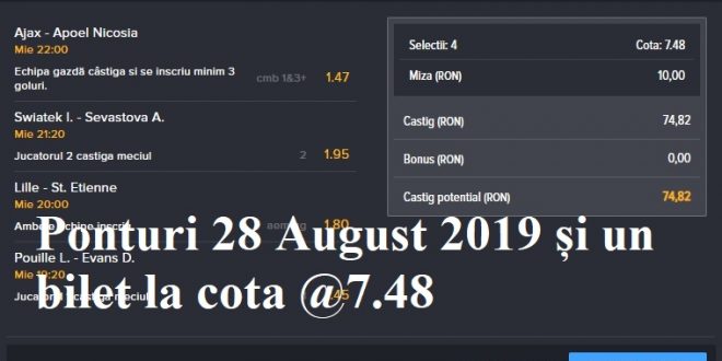 Ponturi 28 August 2019 și un bilet la cota @7.48