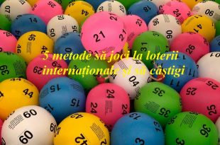 5 metode să joci la loterii internaționale și să câștigi
